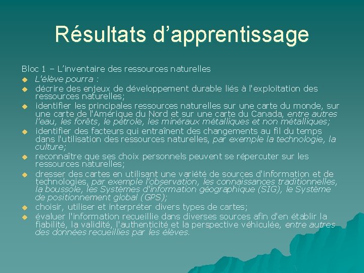 Résultats d’apprentissage Bloc 1 – L’inventaire des ressources naturelles u L'élève pourra : u