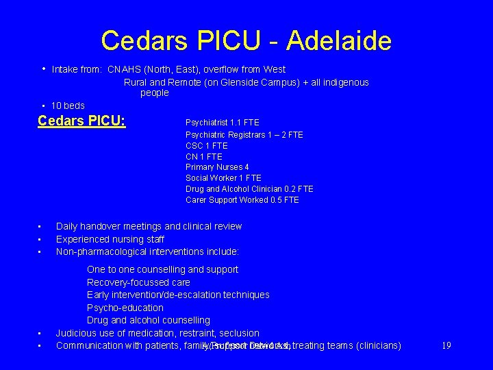 Cedars PICU - Adelaide • Intake from: CNAHS (North, East), overflow from West Rural