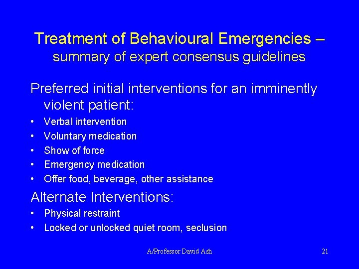 Treatment of Behavioural Emergencies – summary of expert consensus guidelines Preferred initial interventions for