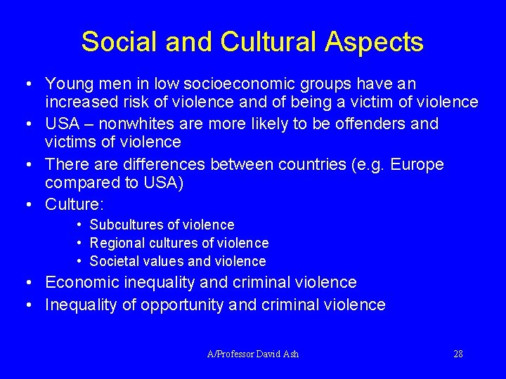 Social and Cultural Aspects • Young men in low socioeconomic groups have an increased