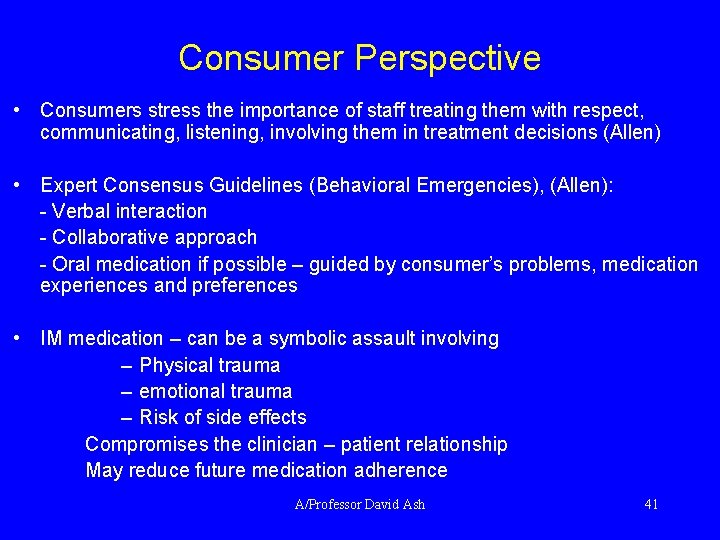 Consumer Perspective • Consumers stress the importance of staff treating them with respect, communicating,