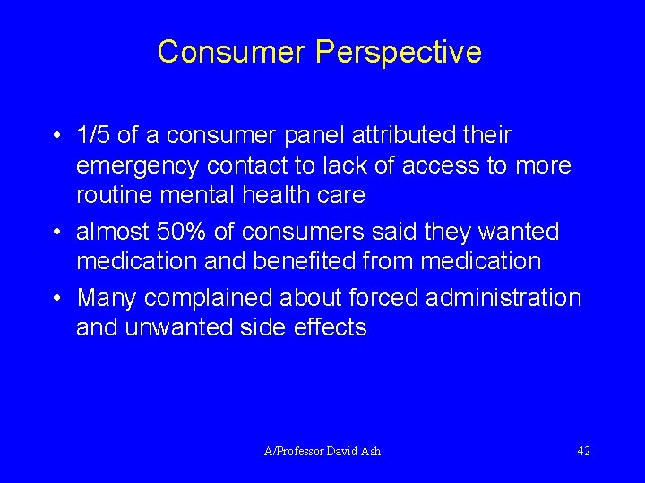 Consumer Perspective • 1/5 of a consumer panel attributed their emergency contact to lack