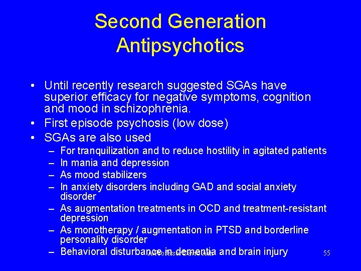 Second Generation Antipsychotics • Until recently research suggested SGAs have superior efficacy for negative