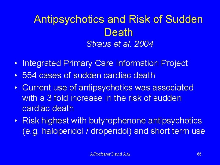 Antipsychotics and Risk of Sudden Death Straus et al. 2004 • Integrated Primary Care