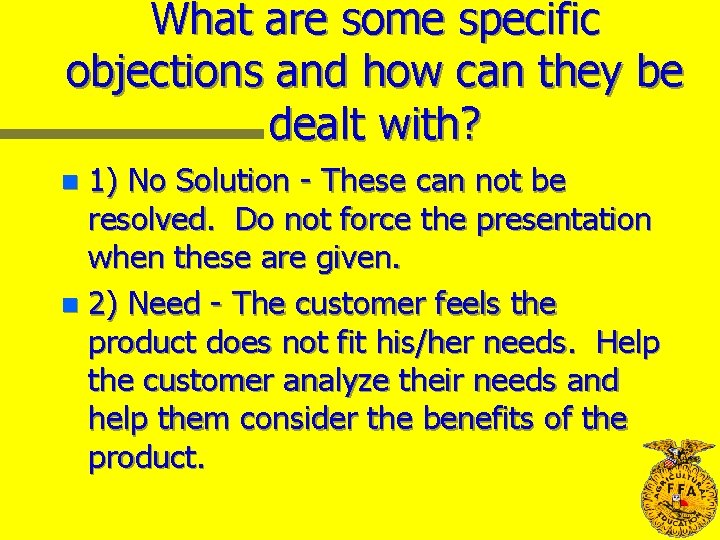 What are some specific objections and how can they be dealt with? 1) No