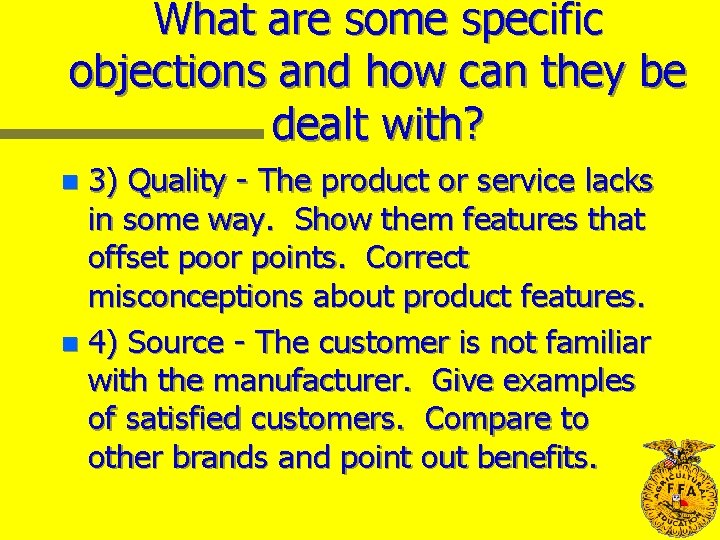 What are some specific objections and how can they be dealt with? 3) Quality