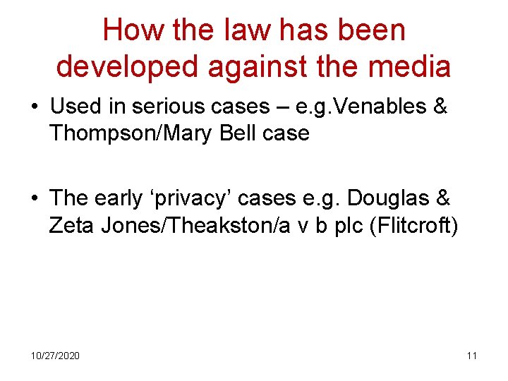 How the law has been developed against the media • Used in serious cases
