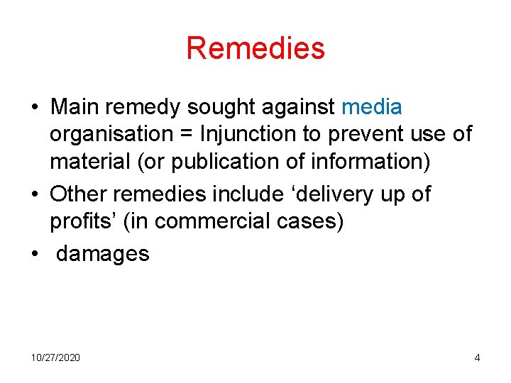 Remedies • Main remedy sought against media organisation = Injunction to prevent use of