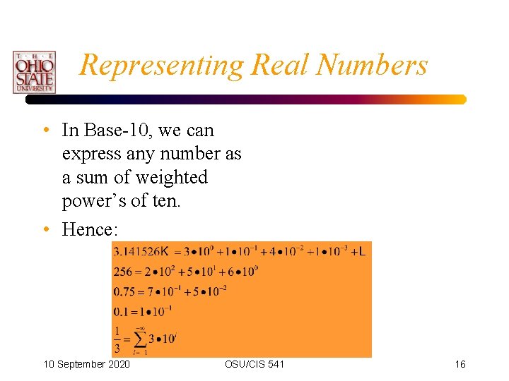 Representing Real Numbers • In Base-10, we can express any number as a sum