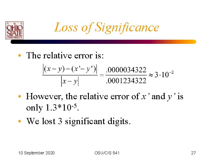 Loss of Significance • The relative error is: • However, the relative error of