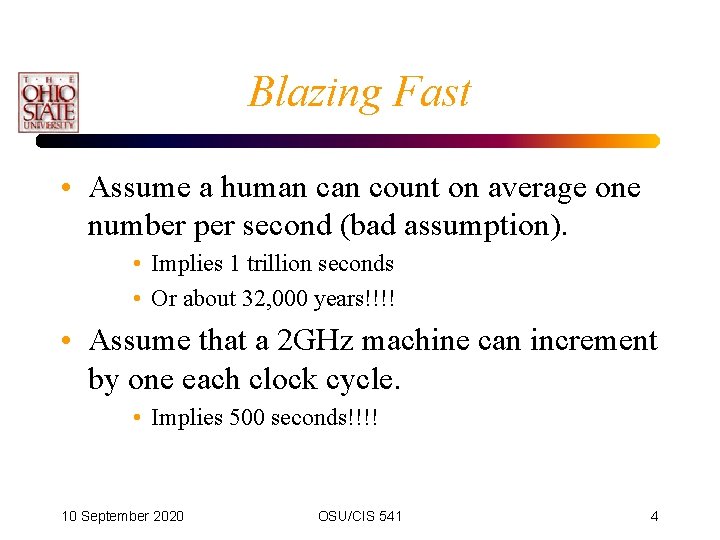 Blazing Fast • Assume a human count on average one number per second (bad