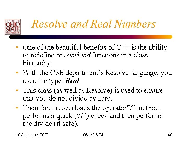 Resolve and Real Numbers • One of the beautiful benefits of C++ is the