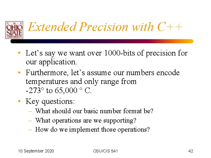 Extended Precision with C++ • Let’s say we want over 1000 -bits of precision