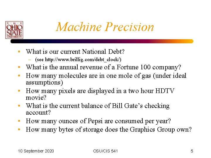 Machine Precision • What is our current National Debt? – (see http: //www. brillig.