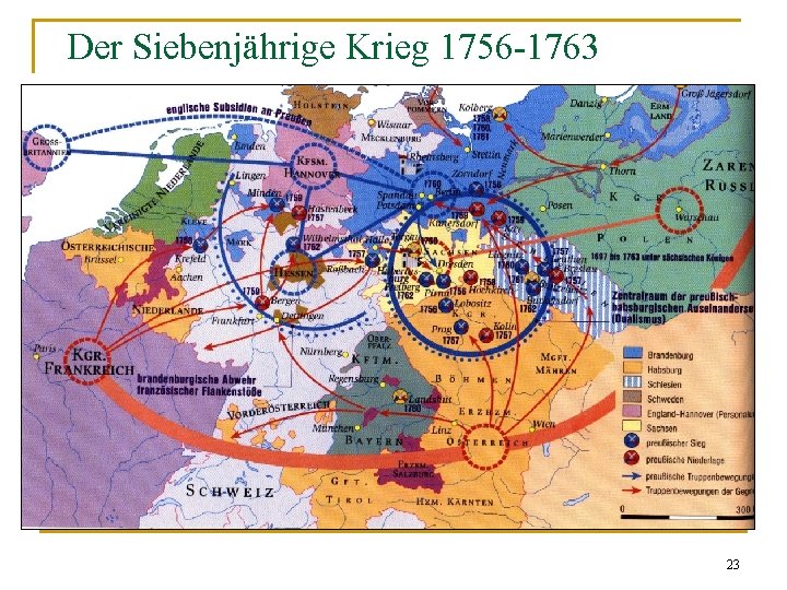 Der Siebenjährige Krieg 1756 -1763 23 