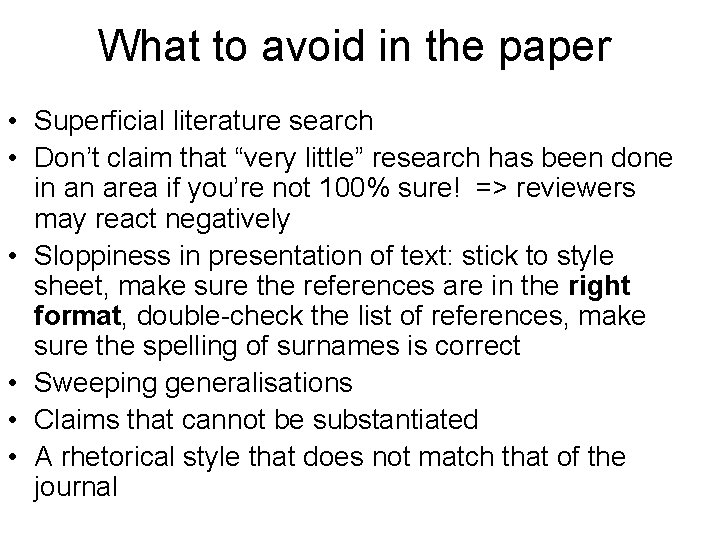 What to avoid in the paper • Superficial literature search • Don’t claim that
