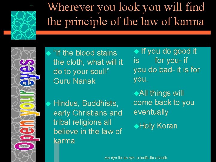 Wherever you look you will find the principle of the law of karma u