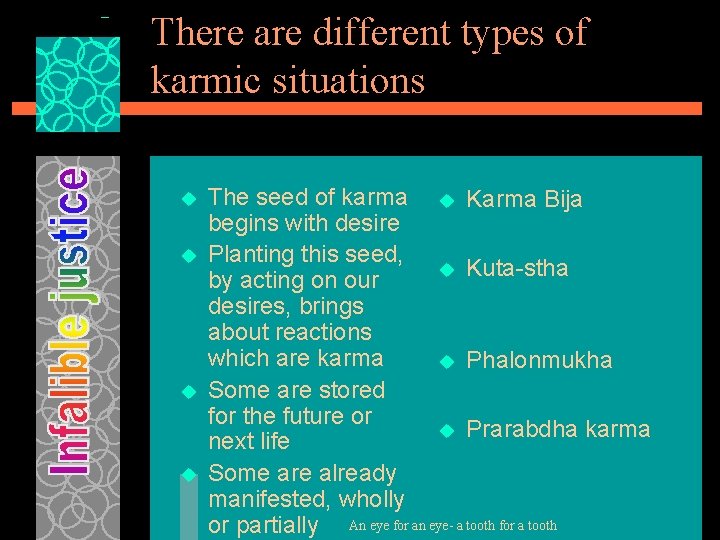 There are different types of karmic situations u u The seed of karma u
