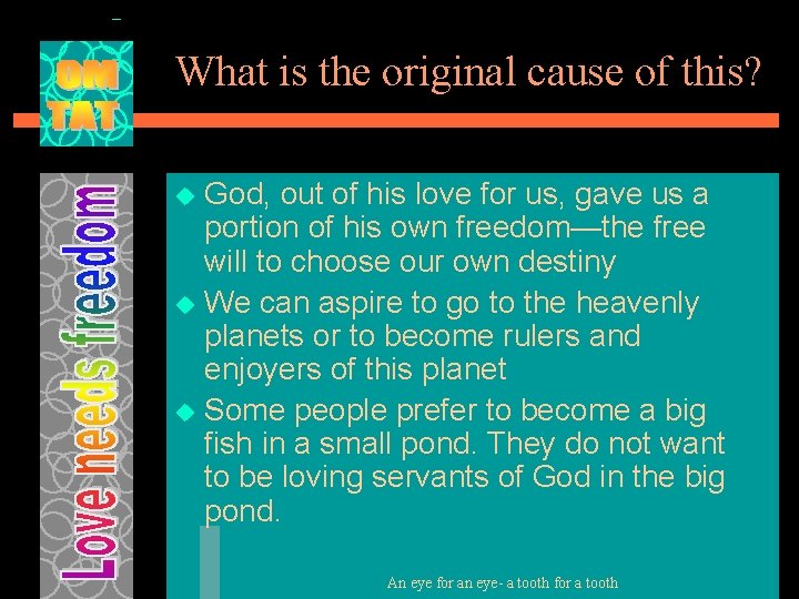 What is the original cause of this? God, out of his love for us,