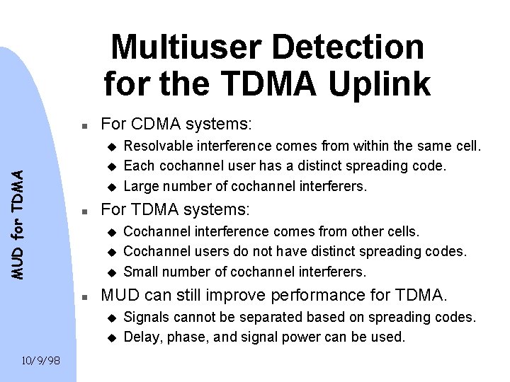 Multiuser Detection for the TDMA Uplink n For CDMA systems: MUD for TDMA u