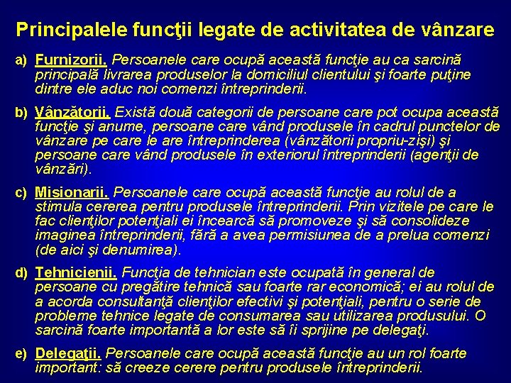 Principalele funcţii legate de activitatea de vânzare a) Furnizorii. Persoanele care ocupă această funcţie