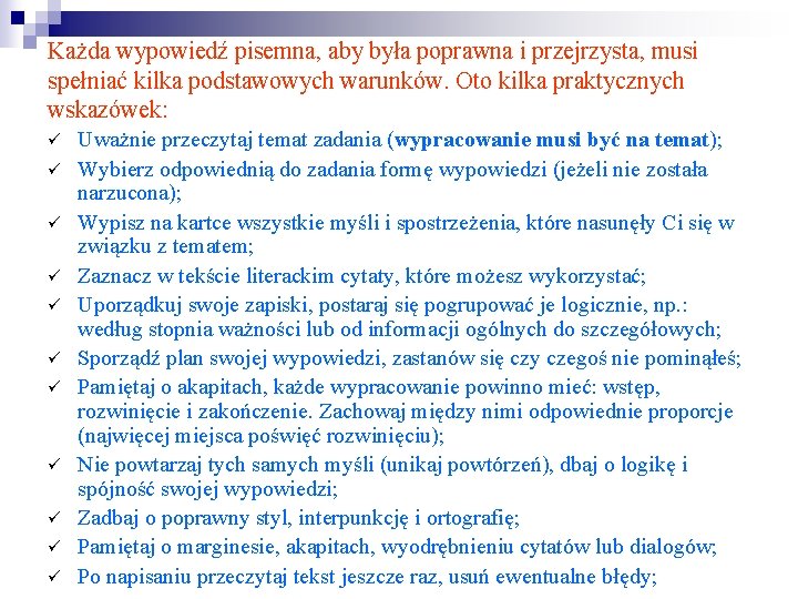 Każda wypowiedź pisemna, aby była poprawna i przejrzysta, musi spełniać kilka podstawowych warunków. Oto