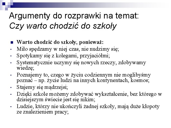 Argumenty do rozprawki na temat: Czy warto chodzić do szkoły n • • Warto
