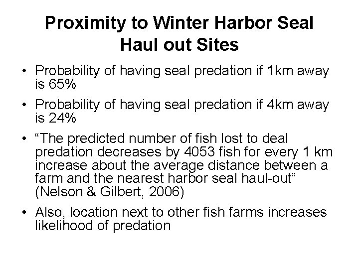 Proximity to Winter Harbor Seal Haul out Sites • Probability of having seal predation