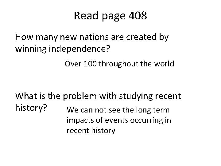 Read page 408 How many new nations are created by winning independence? Over 100