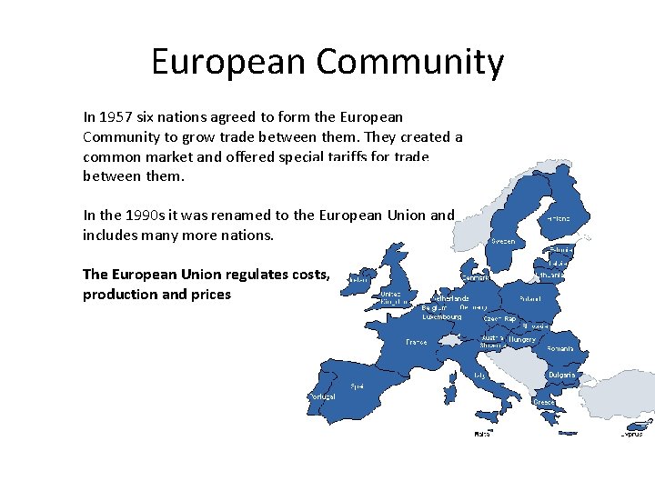 European Community In 1957 six nations agreed to form the European Community to grow