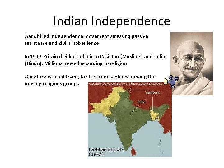 Indian Independence Gandhi led independence movement stressing passive resistance and civil disobedience In 1947