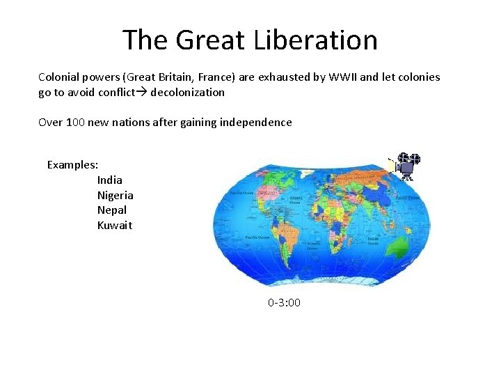 The Great Liberation Colonial powers (Great Britain, France) are exhausted by WWII and let