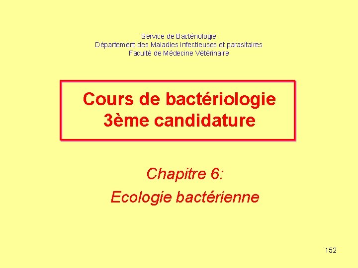 Service de Bactériologie Département des Maladies infectieuses et parasitaires Faculté de Médecine Vétérinaire Cours