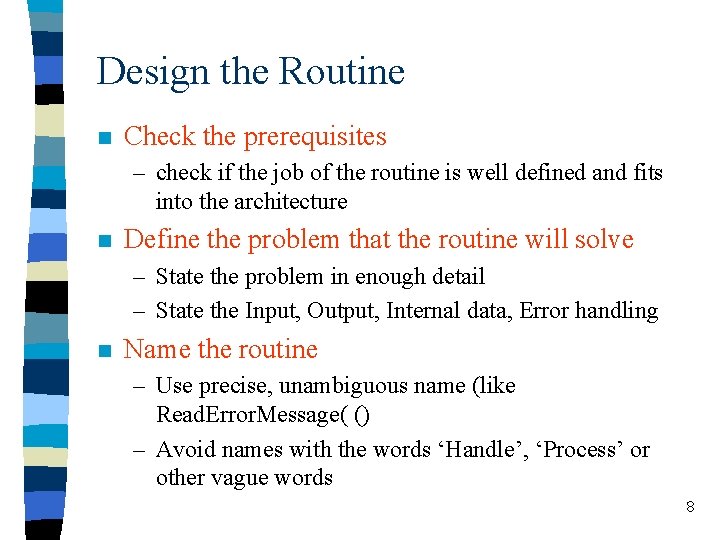 Design the Routine n Check the prerequisites – check if the job of the Design the Routine n Check the prerequisites – check if the job of the