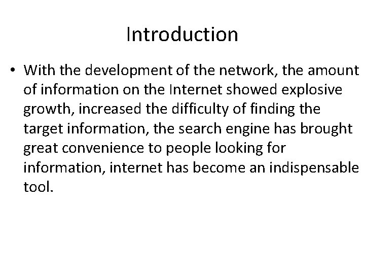 Introduction • With the development of the network, the amount of information on the