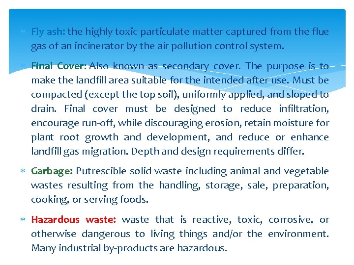  Fly ash: the highly toxic particulate matter captured from the flue gas of