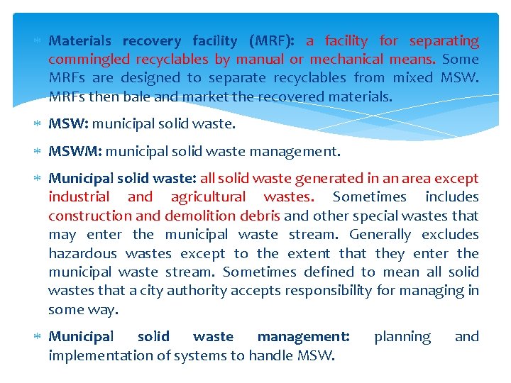  Materials recovery facility (MRF): a facility for separating commingled recyclables by manual or