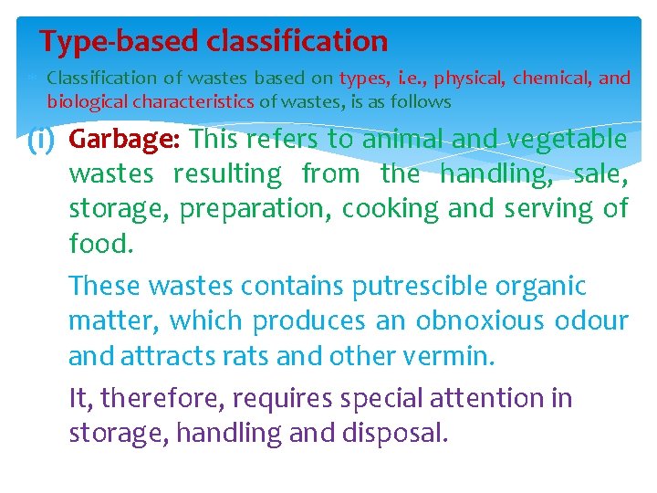 Type-based classification Classification of wastes based on types, i. e. , physical, chemical, and