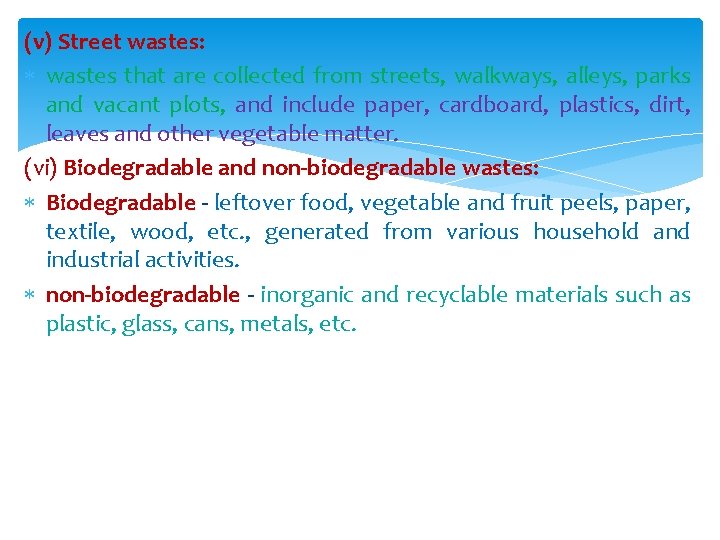 (v) Street wastes: wastes that are collected from streets, walkways, alleys, parks and vacant