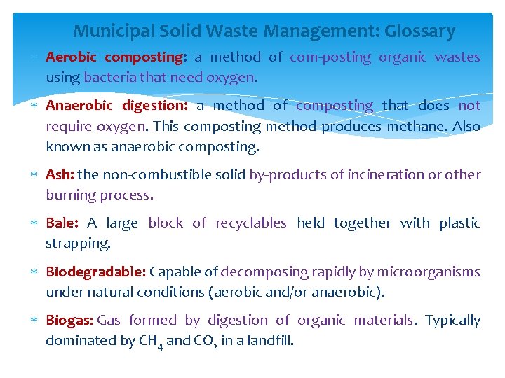 Municipal Solid Waste Management: Glossary Aerobic composting: a method of com-posting organic wastes using