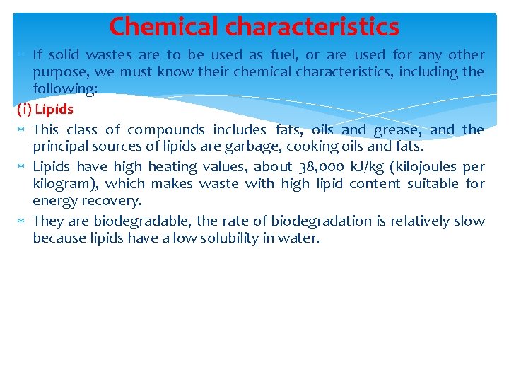 Chemical characteristics If solid wastes are to be used as fuel, or are used
