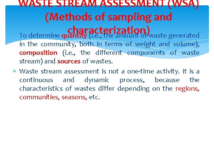 WASTE STREAM ASSESSMENT (WSA) (Methods of sampling and characterization) To determine quantity (i. e.