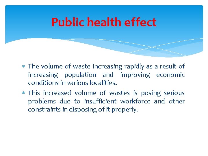 Public health effect The volume of waste increasing rapidly as a result of increasing