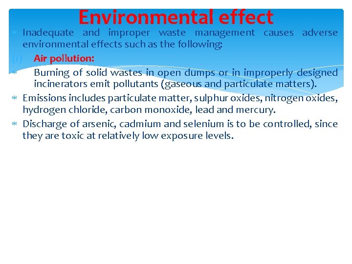Environmental effect Inadequate and improper waste management causes adverse environmental effects such as the Environmental effect Inadequate and improper waste management causes adverse environmental effects such as the