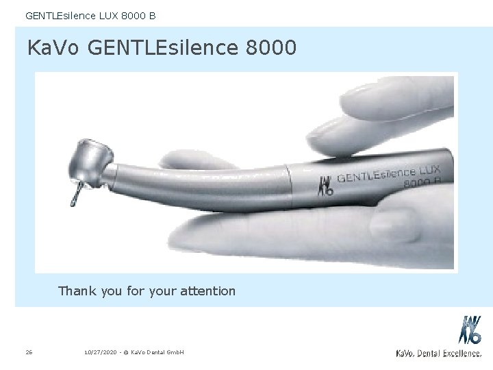 GENTLEsilence LUX 8000 B Ka. Vo GENTLEsilence 8000 Thank you for your attention 26