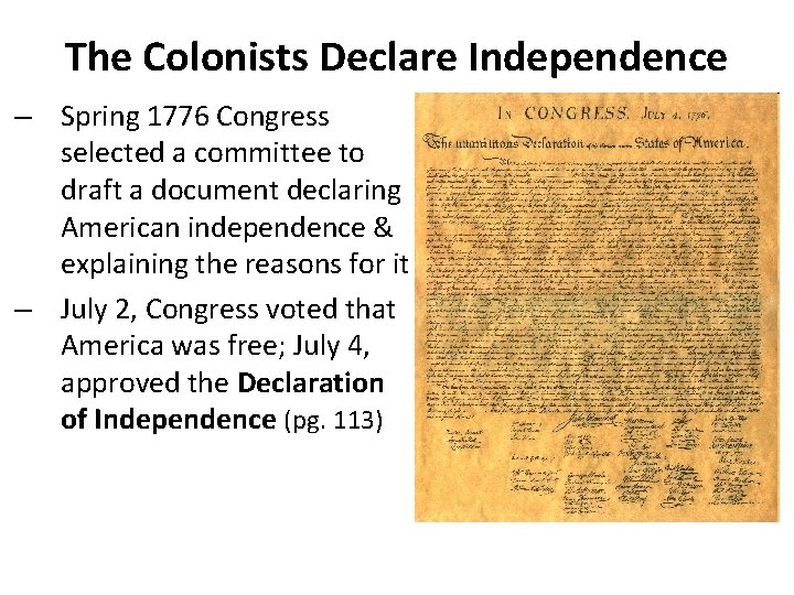 The Colonists Declare Independence – Spring 1776 Congress selected a committee to draft a