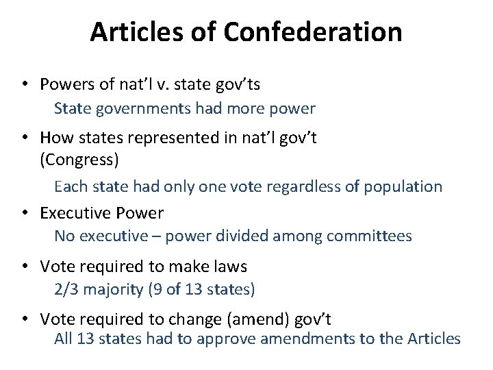 Articles of Confederation • Powers of nat’l v. state gov’ts State governments had more