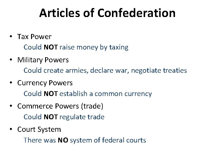 Articles of Confederation • Tax Power Could NOT raise money by taxing • Military