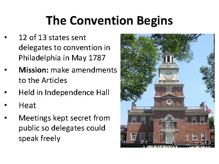 The Convention Begins • 12 of 13 states sent delegates to convention in Philadelphia