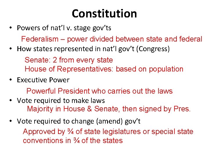 Constitution • Powers of nat’l v. stage gov’ts Federalism – power divided between state